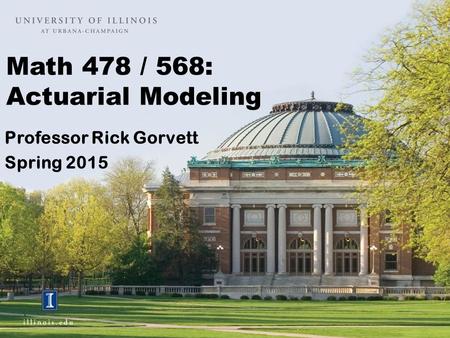 Math 478 / 568: Actuarial Modeling