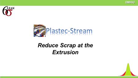 Reduce Scrap at the Extrusion