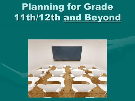 Planning for Grade 11th/12th and Beyond. Graduation Requirements CONTENT AREA CREDITS English 4 Credits I, II, III, IV Mathematics 4 Credits Common Core.