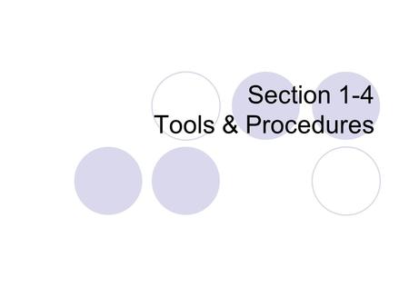 Section 1-4 Tools & Procedures