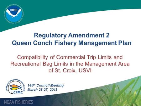 Compatibility of Commercial Trip Limits and Recreational Bag Limits in the Management Area of St. Croix, USVI Regulatory Amendment 2 Queen Conch Fishery.