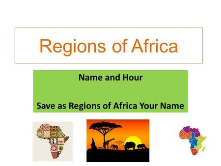 Regions of Africa Name and Hour Save as Regions of Africa Your Name.
