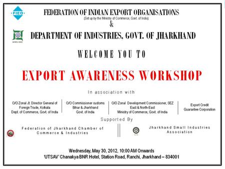 1 ISO 9001:2008. FEDERATION OF INDIAN EXPORT ORGANISATIONS 2 FIEO HEAD OFFICE NIRYAT BHAVAN, RAO TULARAM MARG, NEW DELHI.