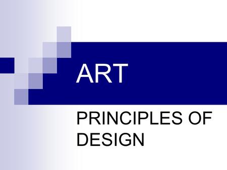ART PRINCIPLES OF DESIGN.
