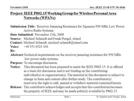 Doc.: IEEE 15-08-0797-00-004d Submission November 2008 M. Schmidt and F. Poegel, AtmelSlide 1 Project: IEEE P802.15 Working Group for Wireless Personal.