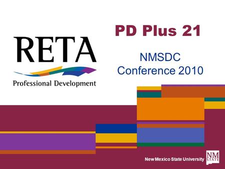 New Mexico State University PD Plus 21 NMSDC Conference 2010.