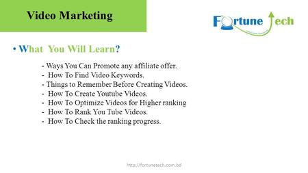 What You Will Learn?  - Ways You Can Promote any affiliate offer. - How To Find Video Keywords. - Things to Remember Before Creating.
