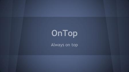 OnTop Always on top. Fit more into your day :) PROBLEM I’m SO BUSY!! I don’t have time for anything :(