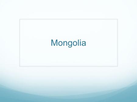 Mongolia. Geography Mongolia is in Asia, placed in between China and Russia.