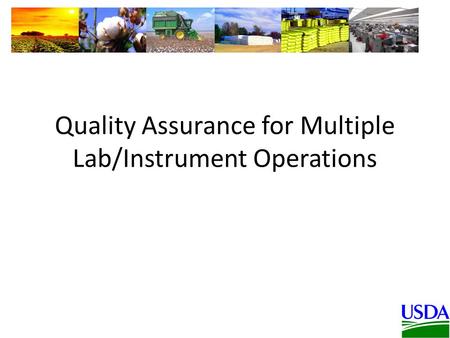 Quality Assurance for Multiple Lab/Instrument Operations.