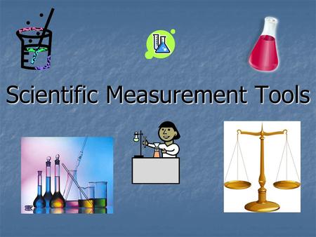 Scientific Measurement Tools