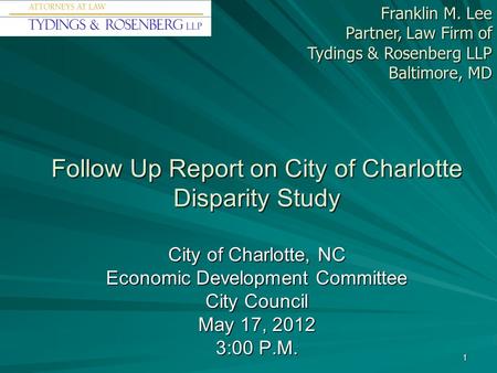 Follow Up Report on City of Charlotte Disparity Study City of Charlotte, NC Economic Development Committee City Council May 17, 2012 3:00 P.M. Franklin.
