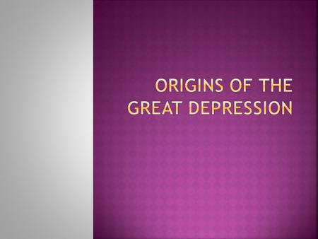 Origins of the Great Depression
