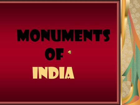 MONUMENTS OF INDIA. INDIAN MONUMENTS INDIAN MONUMENTS.