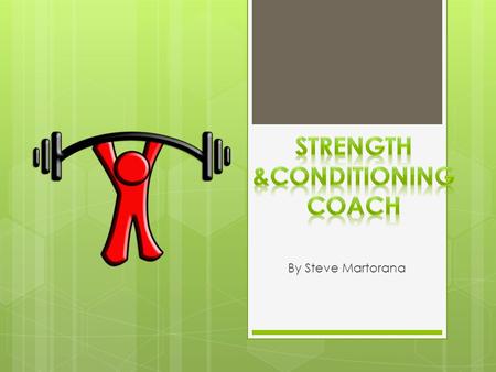 By Steve Martorana National Strength & Conditioning Association (NSCA)  Founded in 1978  Started with 76 coaches  Network, collaborate and unify strength.