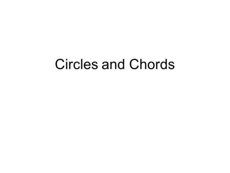 Circles and Chords. Vocabulary A chord is a segment that joins two points of the circle. A diameter is a chord that contains the center of the circle.