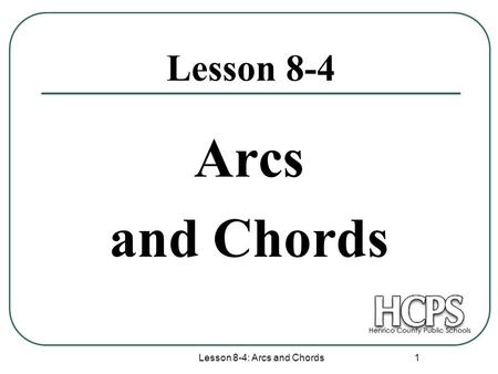 Lesson 8-4: Arcs and Chords