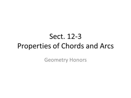 Sect. 12-3 Properties of Chords and Arcs Geometry Honors.