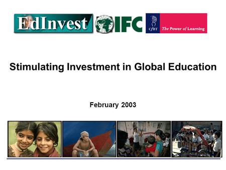 Stimulating Investment in Global Education February 2003.