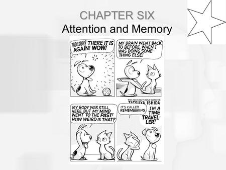 CHAPTER SIX CHAPTER SIX Attention and Memory. The Information Processing Model Uses a computer metaphor to explain how people process stimuli The information-processing.