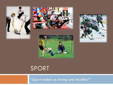 SPORT “Sport makes us strong and healthy!”. Active vocabulary  Team – команда  Sportsmen – спортсмен  To train - тренувати  Physical ex-s – фізичні.