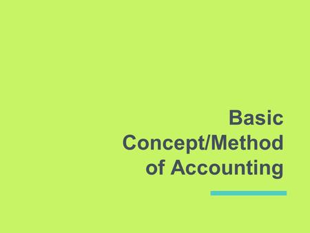 Basic Concept/Method of Accounting. 1. Accounting concepts in Income Tax Ordinance, 2001. 1- Accounting Concepts;