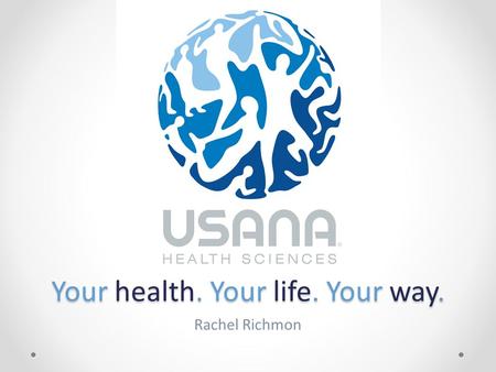 Your health. Your life. Your way. Rachel Richmon.