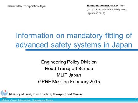 Ministry of Land, Infrastructure, Transport and Tourism Information on mandatory fitting of advanced safety systems in Japan Engineering Policy Division.
