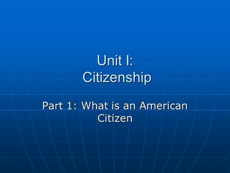 Part 1: What is an American Citizen