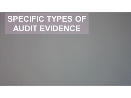 SPECIFIC TYPES OF AUDIT EVIDENCE