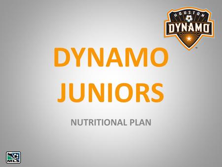 DYNAMO JUNIORS NUTRITIONAL PLAN. NUTRIENT BALANCE Protein Essential to growth and repair of muscle and other body tissues Fats A source of energy and.