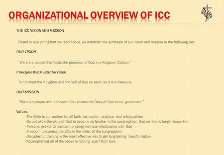THE ICC VISION AND MISSION Based in everything that we read above, we establish the synthesis of our vision and mission in the following way: OUR VISION.