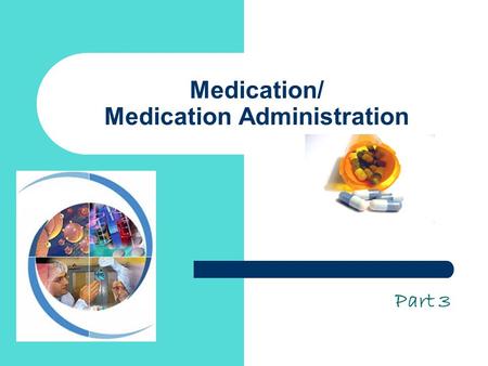 Medication/ Medication Administration Part 3. Learning Outcomes 1. Discuss the basic guidelines to prevent medication errors regarding drug administration.