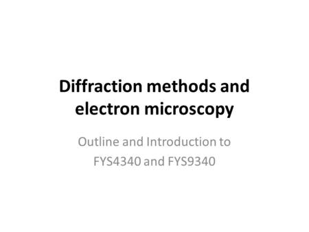 Diffraction methods and electron microscopy