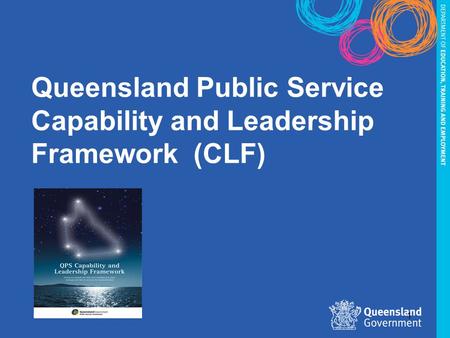 Queensland Public Service Capability and Leadership Framework (CLF)