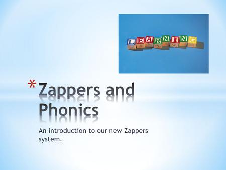 An introduction to our new Zappers system.