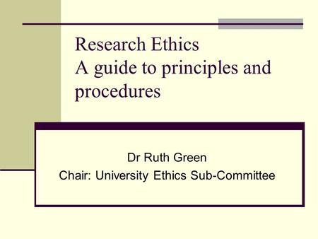 Research Ethics A guide to principles and procedures