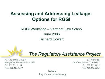 The Regulatory Assistance Project 177 Water St. Gardiner, Maine USA 04345 Tel: 207.582.1135 Fax: 207.582.1176 50 State Street, Suite 3 Montpelier, Vermont.