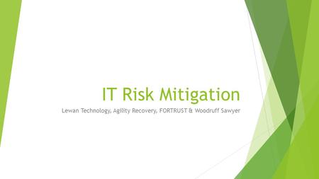 IT Risk Mitigation Lewan Technology, Agility Recovery, FORTRUST & Woodruff Sawyer.