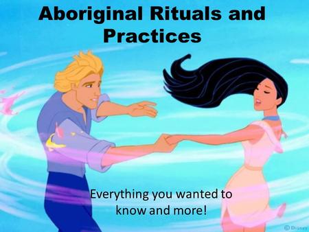 Aboriginal Rituals and Practices Everything you wanted to know and more!