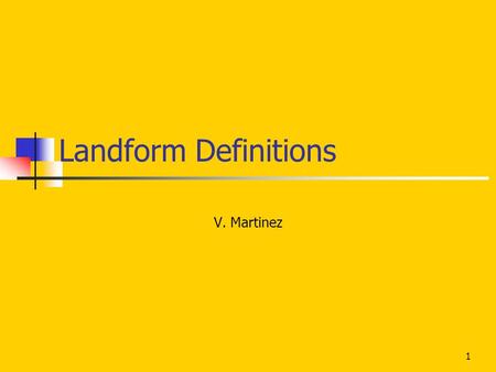Landform Definitions V. Martinez.