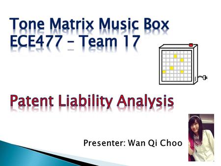 Presenter: Wan Qi Choo.  Digital musical instrument -interface: the 8 x 8 matrix of light emitting buttons. -64 buttons: may be activated in different.
