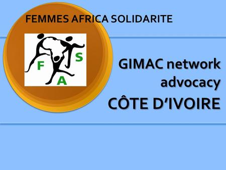GIMAC network advocacy CÔTE D’IVOIRE FEMMES AFRICA SOLIDARITE.
