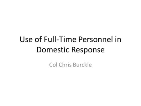 Use of Full-Time Personnel in Domestic Response