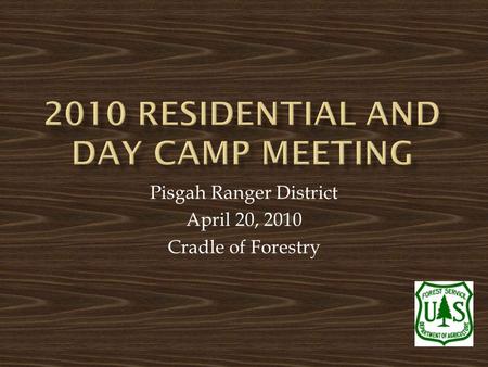 Pisgah Ranger District April 20, 2010 Cradle of Forestry.