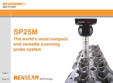 Apply innovation Slide 1 SP25M The world’s most compact and versatile scanning probe system technology Issue 10.