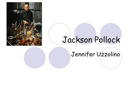 Jackson Pollock Jennifer Uzzolino. (Contents) Early Life Schooling Later in Life PainterTechnique Legacy Key Terms.