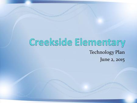 Technology Plan June 2, 2015. We are the 1 st PUSD school built in the 21 st century and the 21 st elementary school.