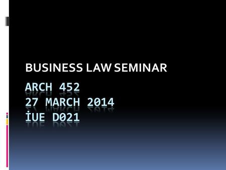 BUSINESS LAW SEMINAR. I- TYPES OF EMPLOYMENT II- LEGAL CORPORATIONS and PARTNERSHIPS III- LEGAL ISSUES FOR PROFESSIONALS.