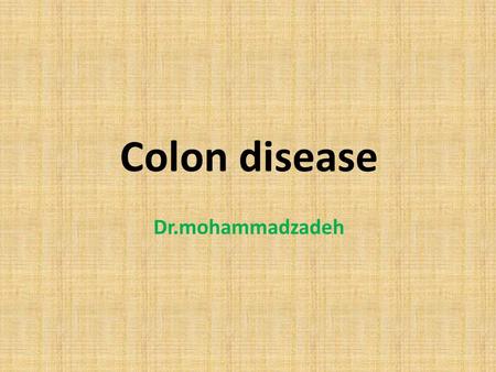 Colon disease Dr.mohammadzadeh.